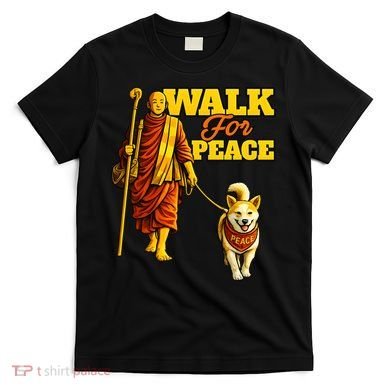  Walk For Peace Walking Monks And Aloka Dog T-Shirt