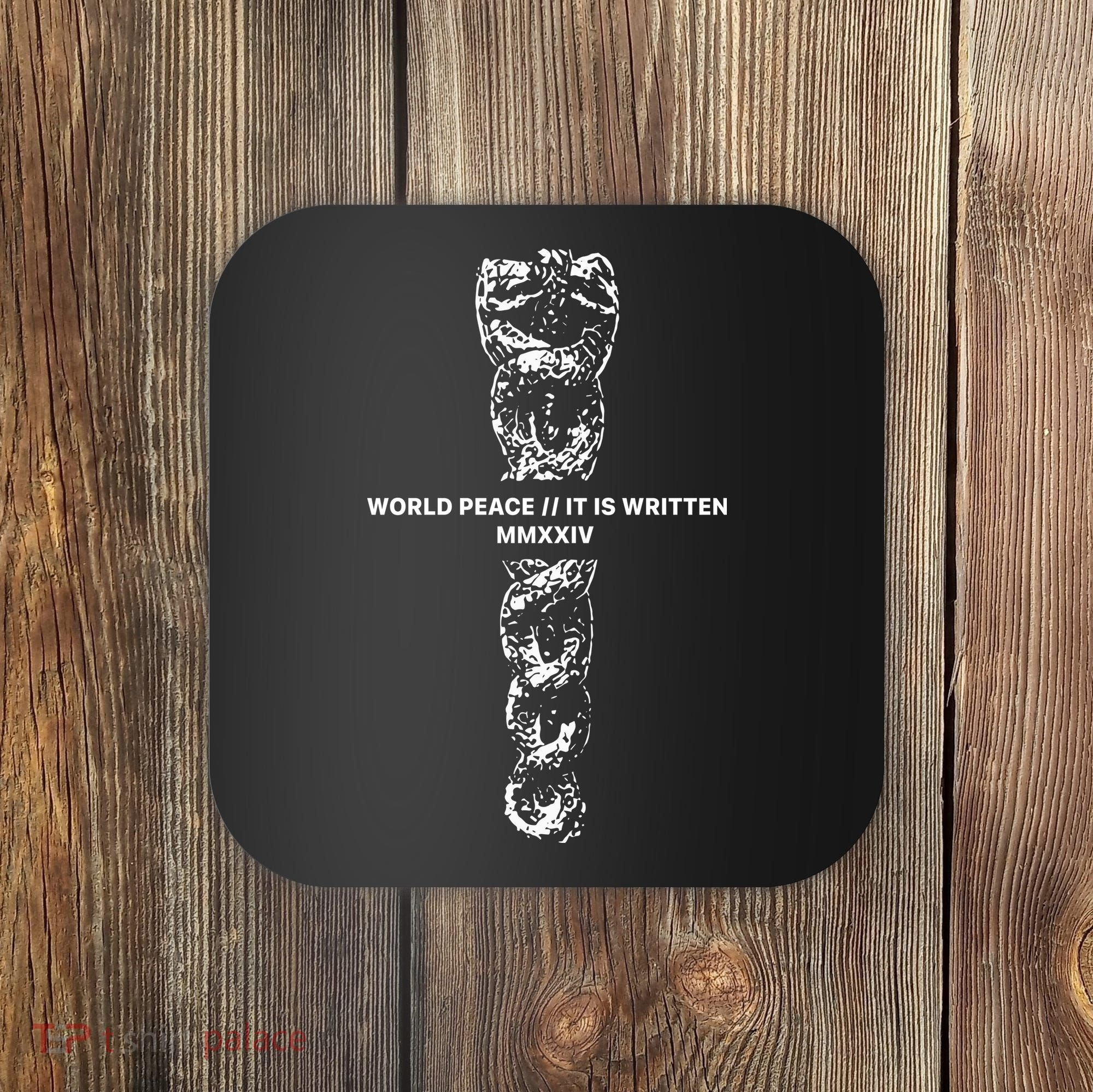 World Fucking Peace World Peace It Is Written Mmxxiv Snake Coaster