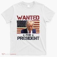 Wanted For President Donald Trump American Flag T-Shirt thumb 0