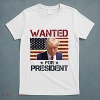 Wanted For President Donald Trump American Flag T-Shirt thumb 5