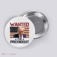 Wanted For President Donald Trump American Flag Button thumb 0