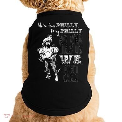 We're From Philly No One Likes Us We Don't Care Doggie Tank