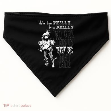 We're From Philly No One Likes Us We Don't Care USA-Made Doggie Bandana