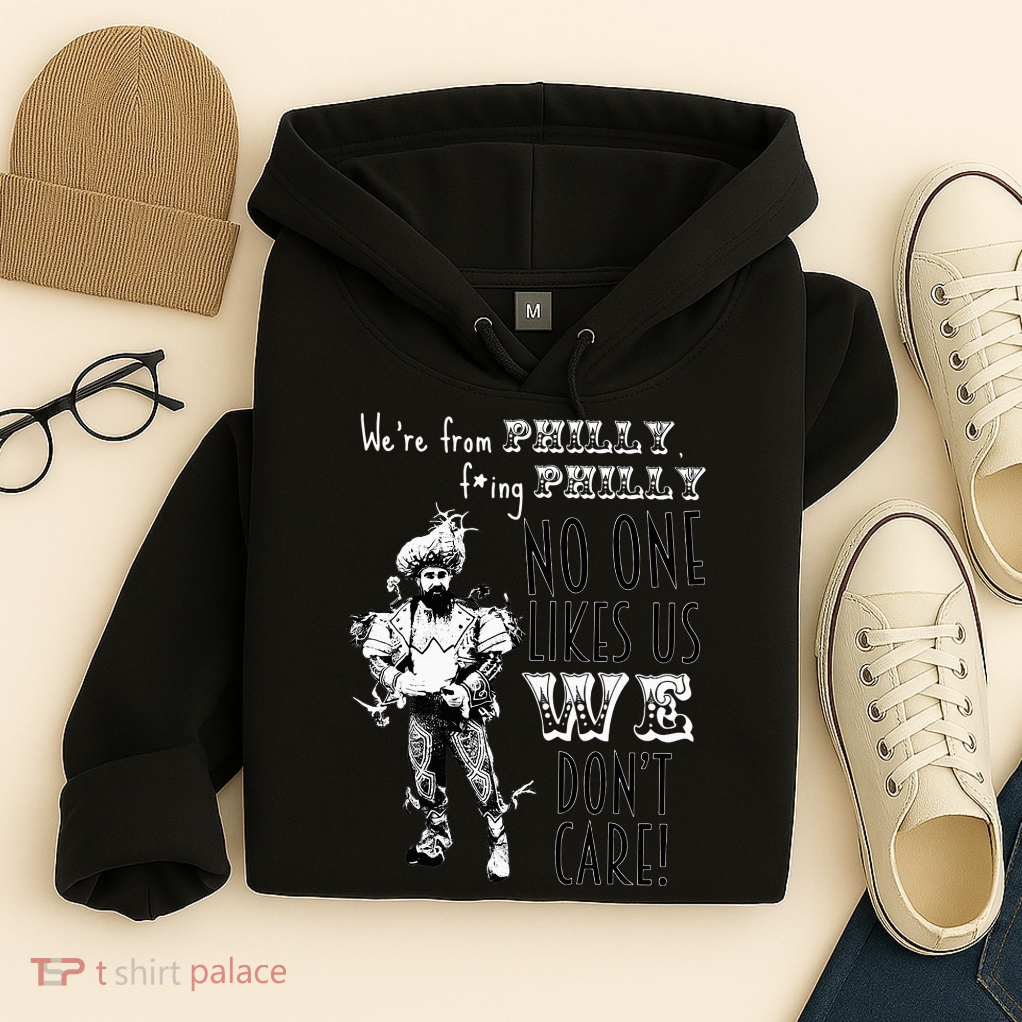We're From Philly No One Likes Us We Don't Care Hoodie