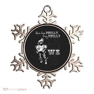 We're From Philly No One Likes Us We Don't Care Ornament