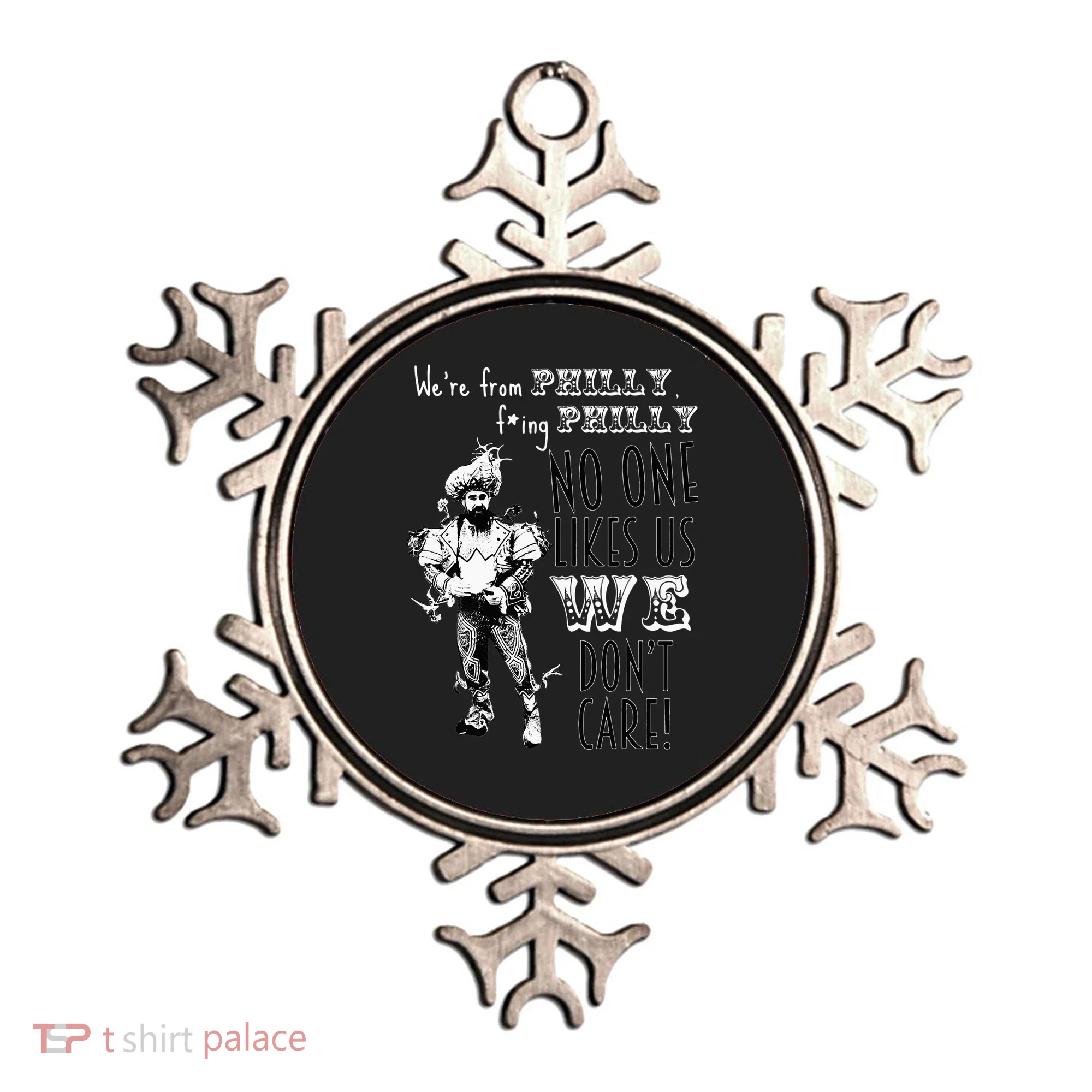We're From Philly No One Likes Us We Don't Care Ornament