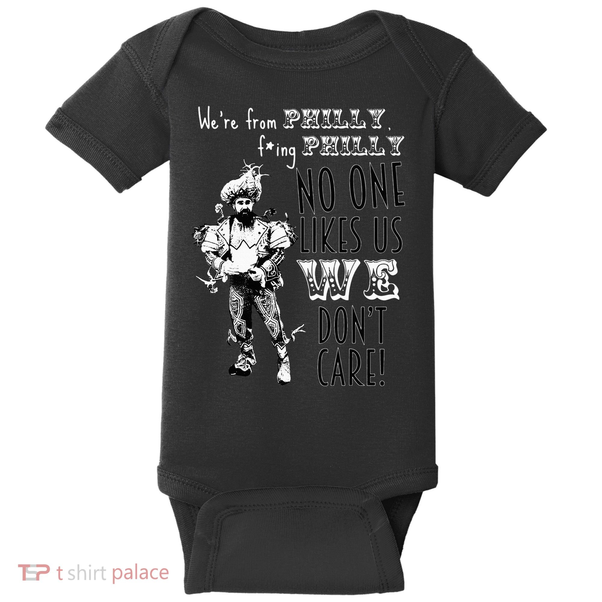 We're From Philly No One Likes Us We Don't Care Baby Bodysuit