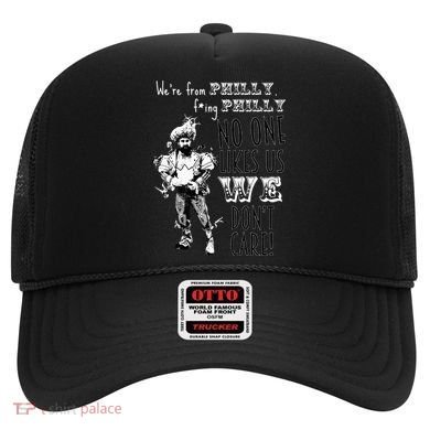 We're From Philly No One Likes Us We Don't Care Hat