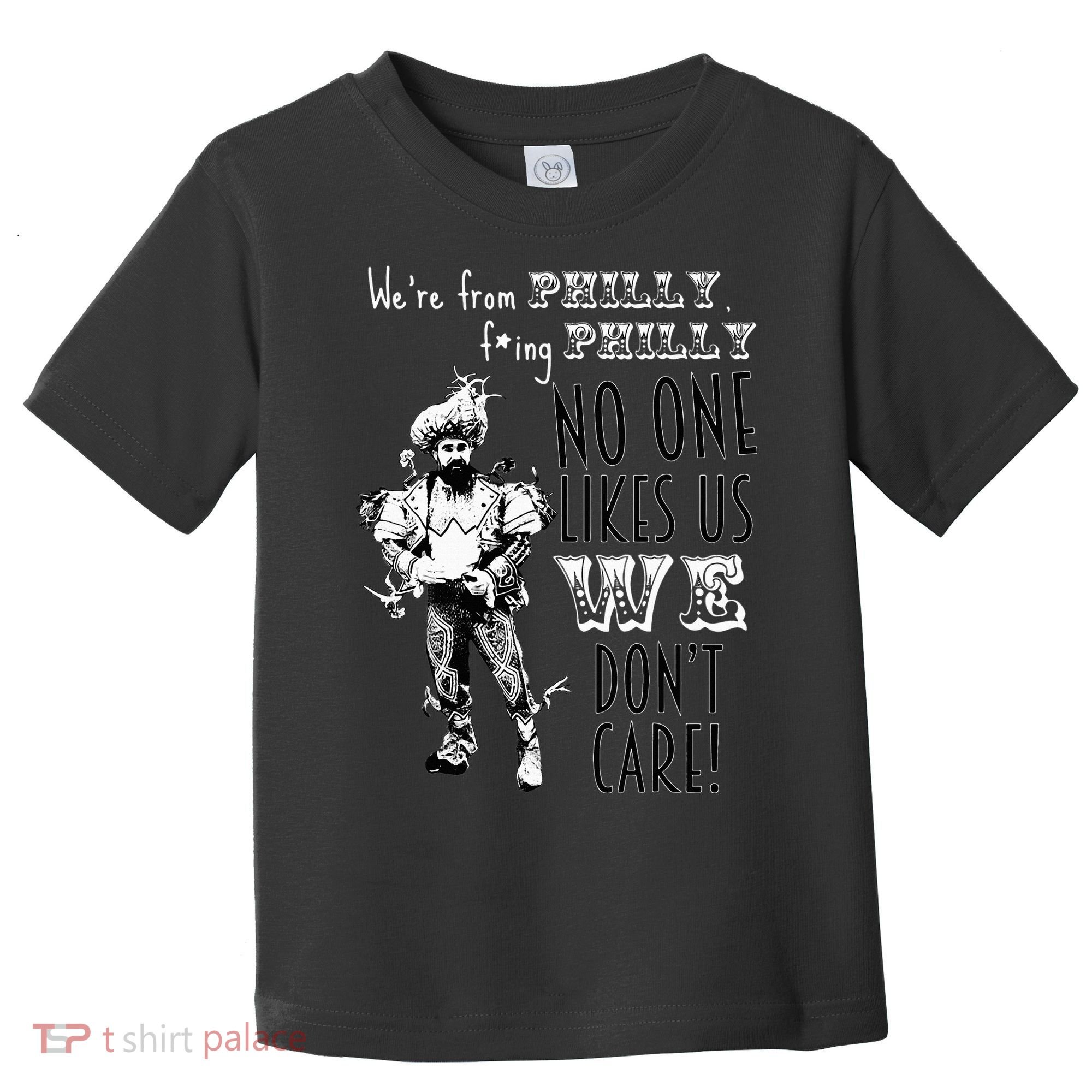 We're From Philly No One Likes Us We Don't Care Toddler T-Shirt