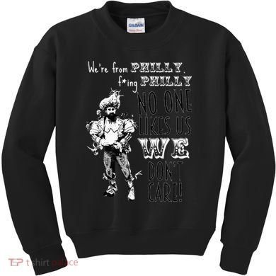 We're From Philly No One Likes Us We Don't Care Kids Sweatshirt