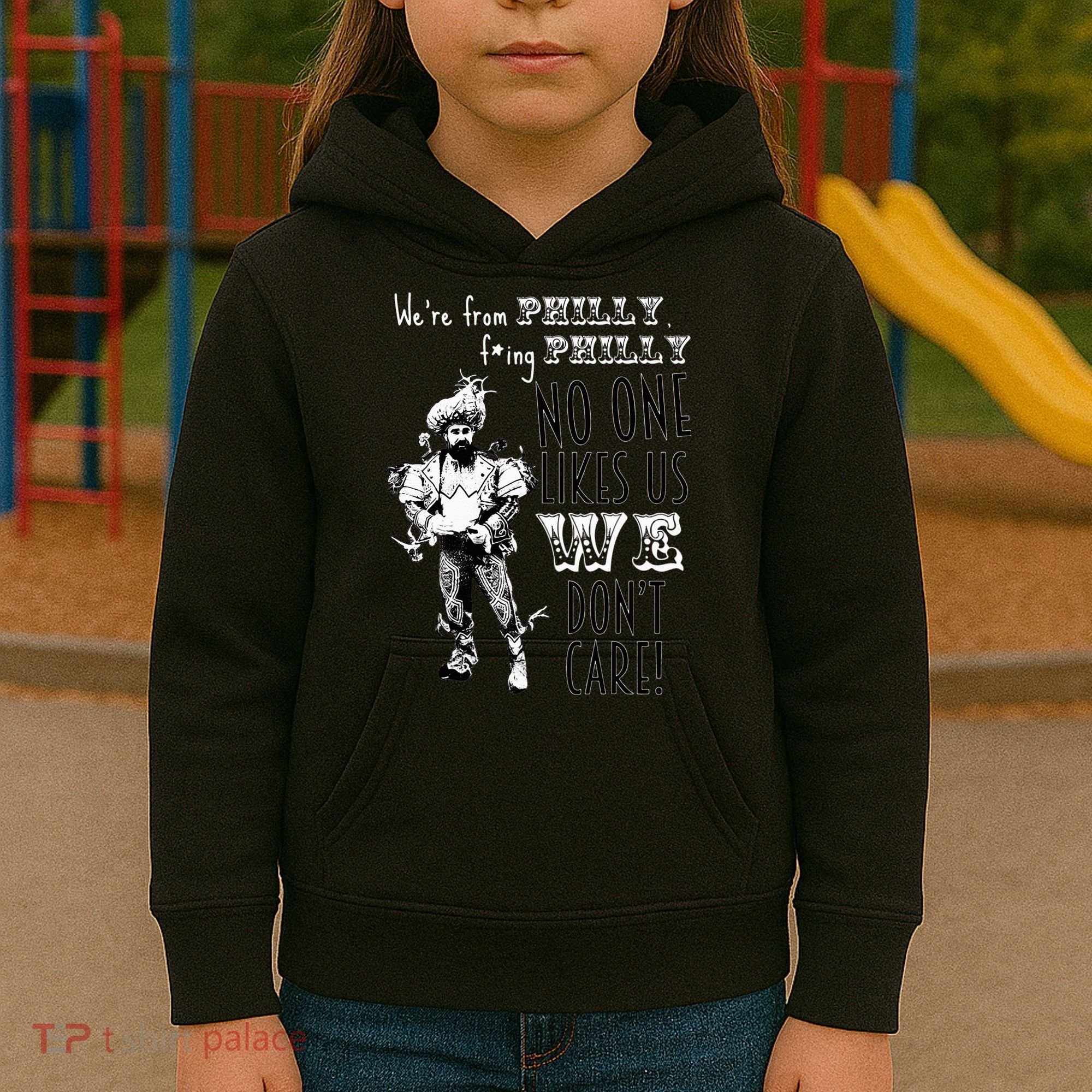 We're From Philly No One Likes Us We Don't Care Kids Hoodie