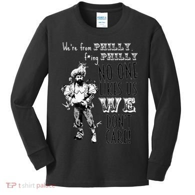 We're From Philly No One Likes Us We Don't Care Kids Long Sleeve Shirt