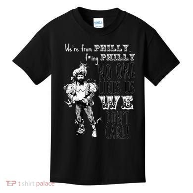 We're From Philly No One Likes Us We Don't Care Kids T-Shirt