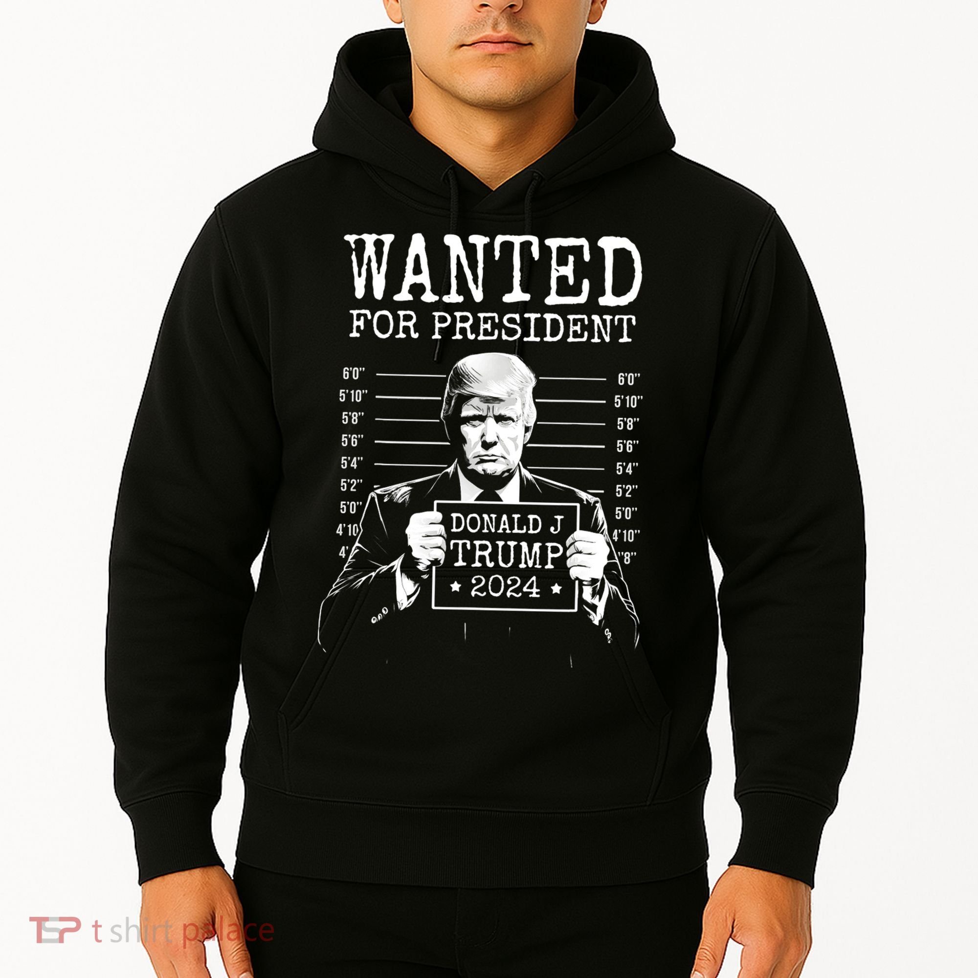 Wanted For President Donald Trump 2024 Mugshot Hoodie