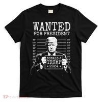 Wanted For President Donald Trump 2024 Mugshot T-Shirt thumb 0