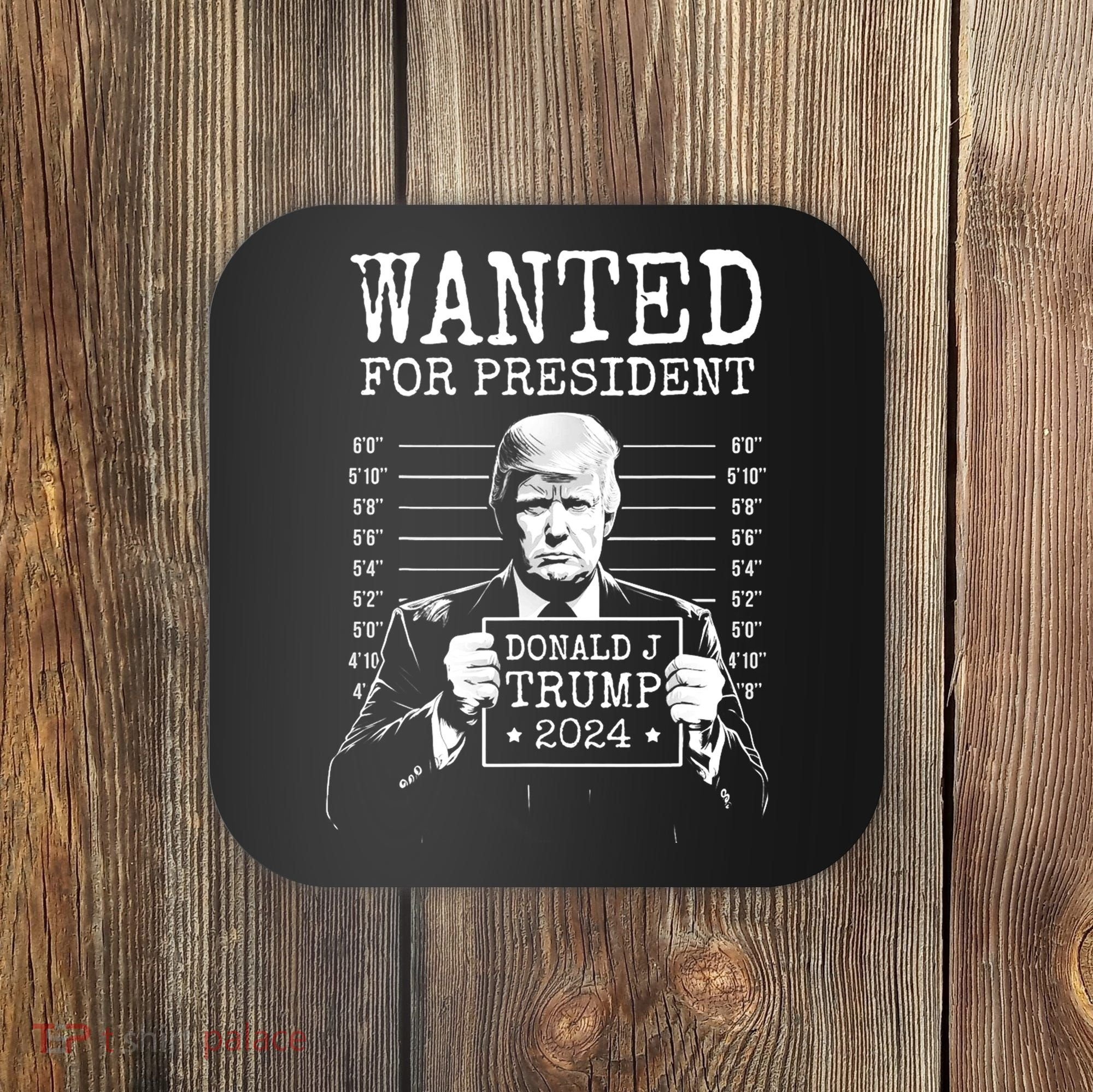 Wanted For President Donald Trump 2024 Mugshot Coaster