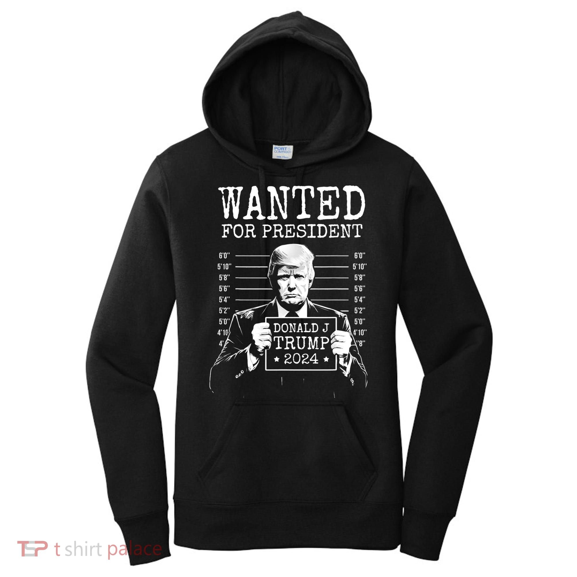Wanted For President Donald Trump 2024 Mugshot Women's Hoodie
