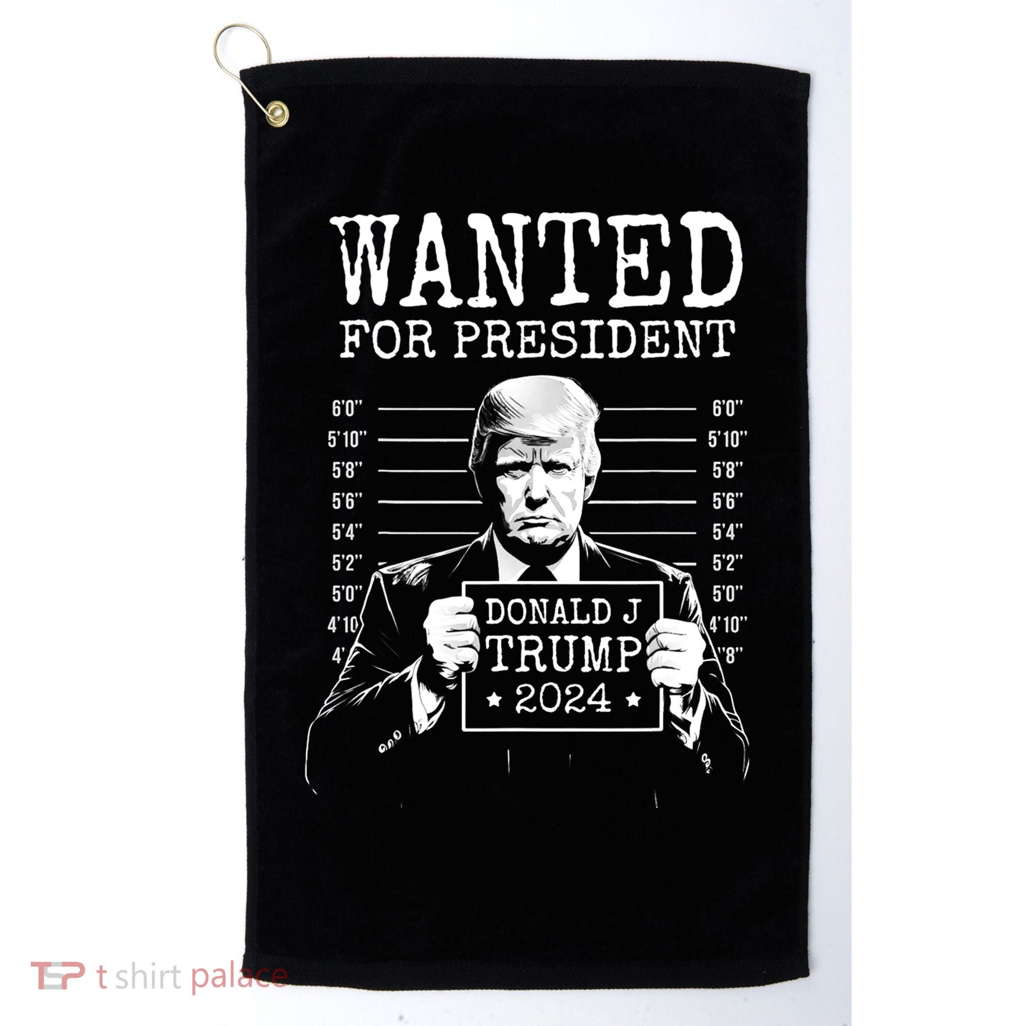 Wanted For President Donald Trump 2024 Mugshot Golf Towel