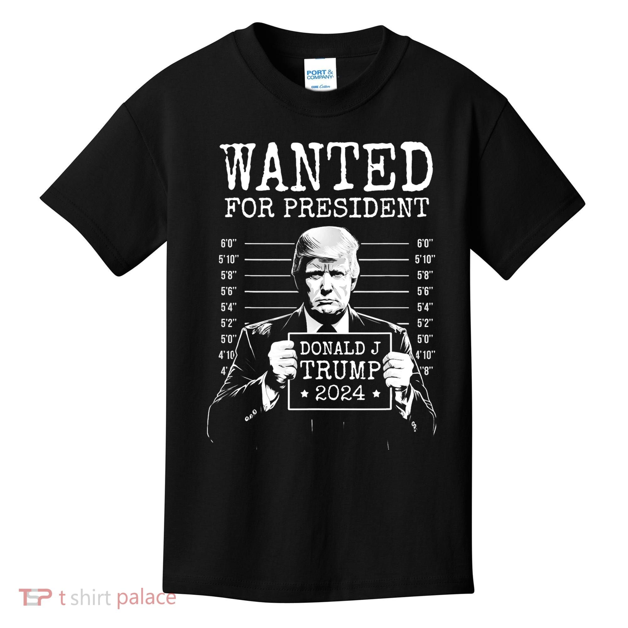 Wanted For President Donald Trump 2024 Mugshot Kids T-Shirt