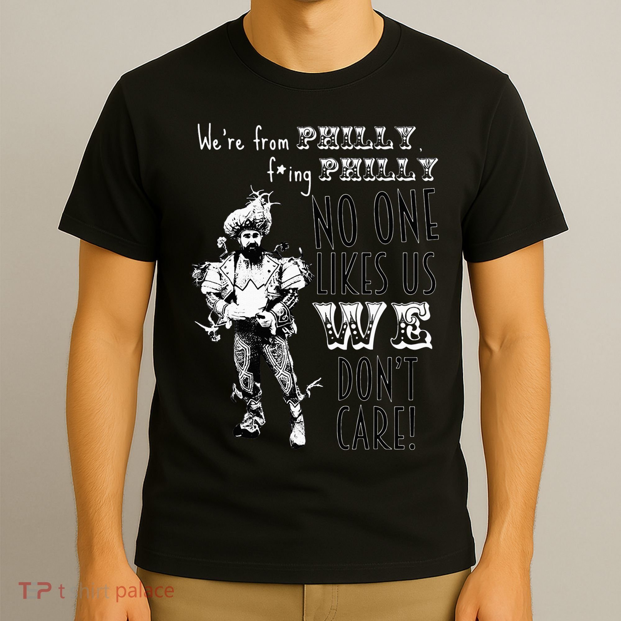 Were From P.H.I.L.L.Y No One Likes Us We Dont Care T-Shirt