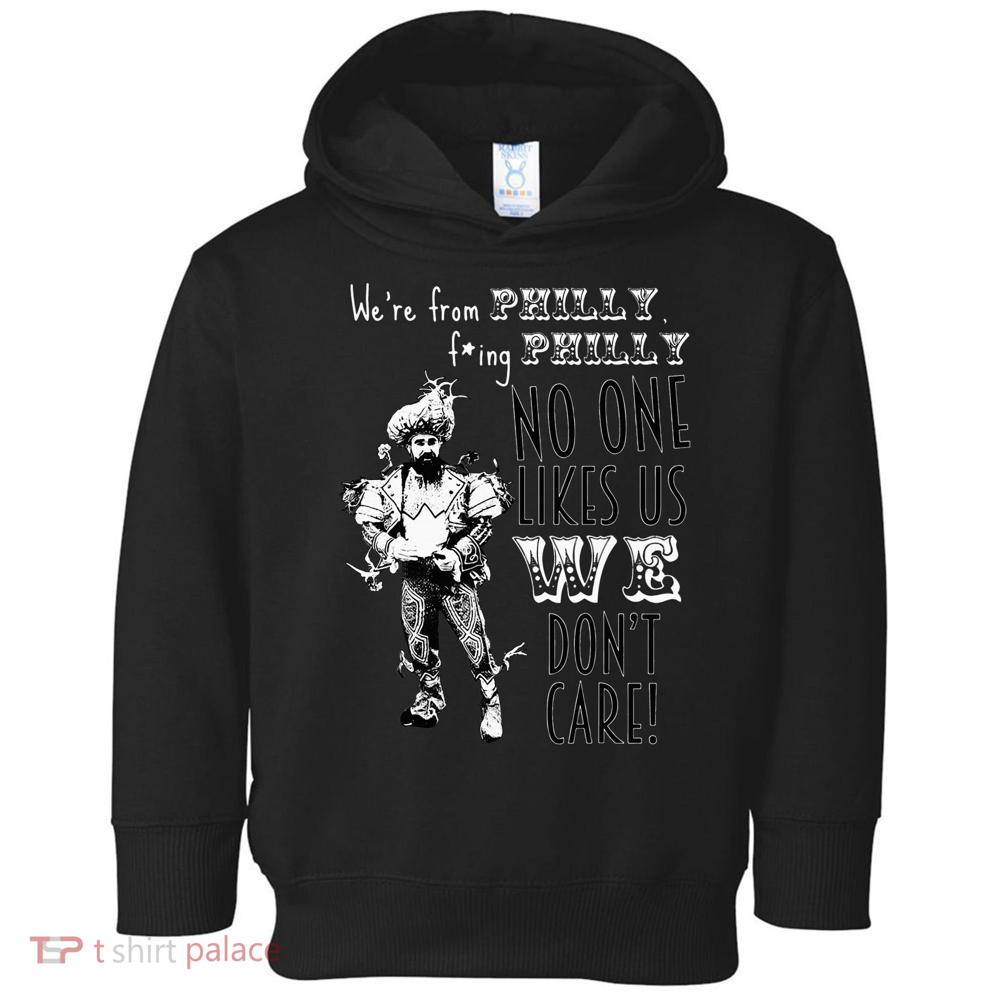 Were From P.H.I.L.L.Y No One Likes Us We Dont Care Toddler Hoodie
