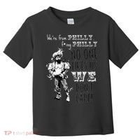 Were From P.H.I.L.L.Y No One Likes Us We Dont Care Toddler T-Shirt thumb 0