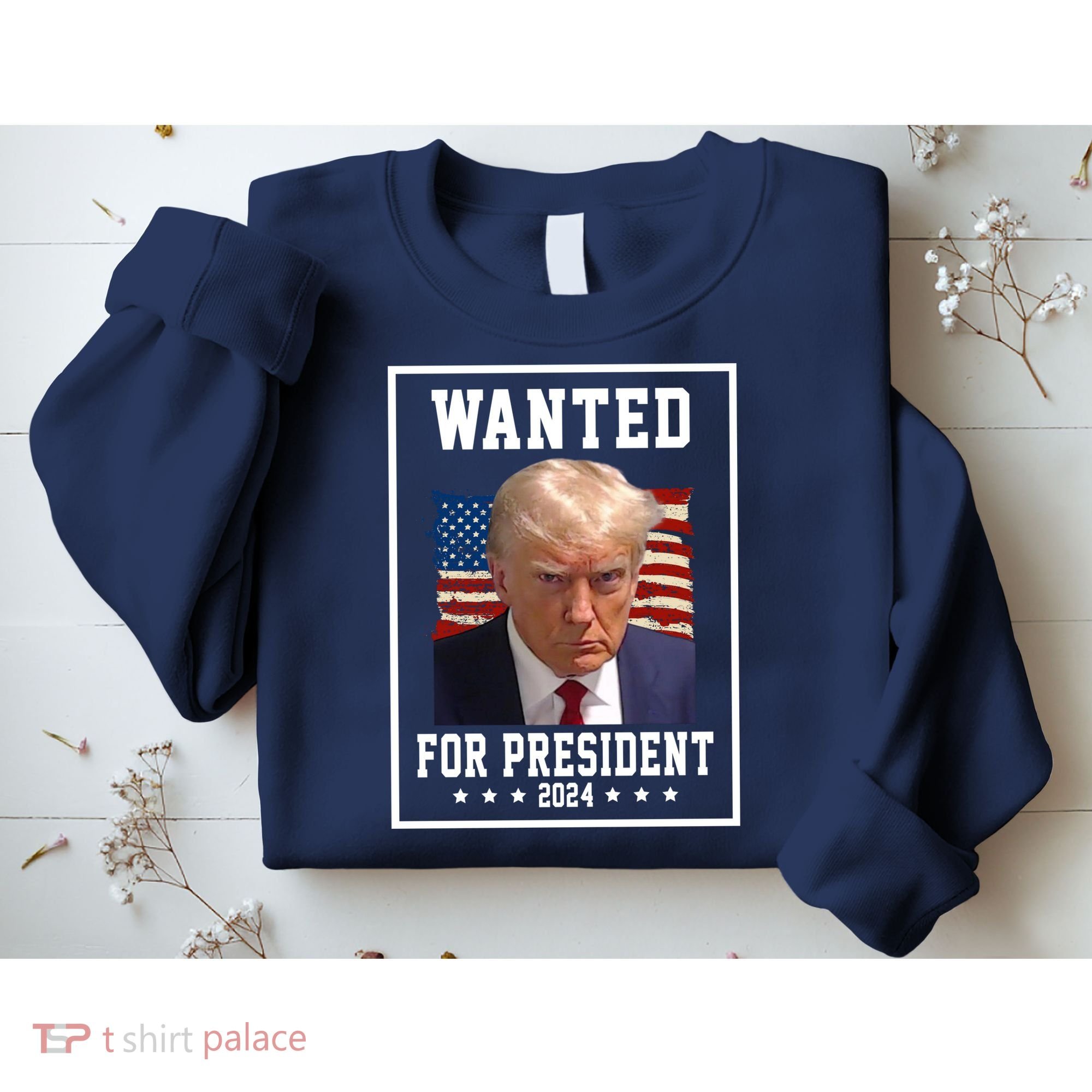 Wanted For President 2024 USA Donald Trump Sweatshirt