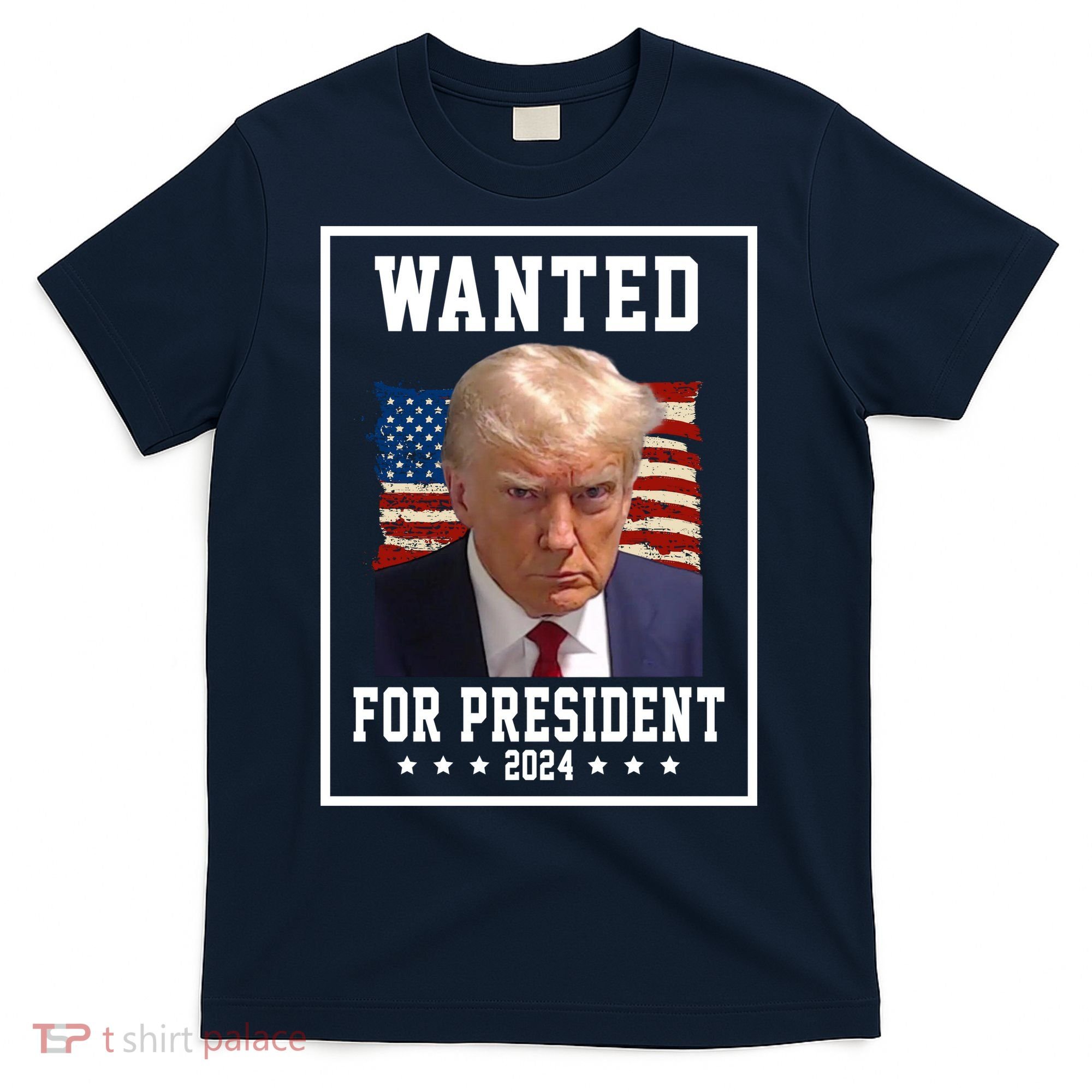 Wanted For President 2024 USA Donald Trump T-Shirt