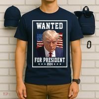 Wanted For President 2024 USA Donald Trump T-Shirt thumb 6