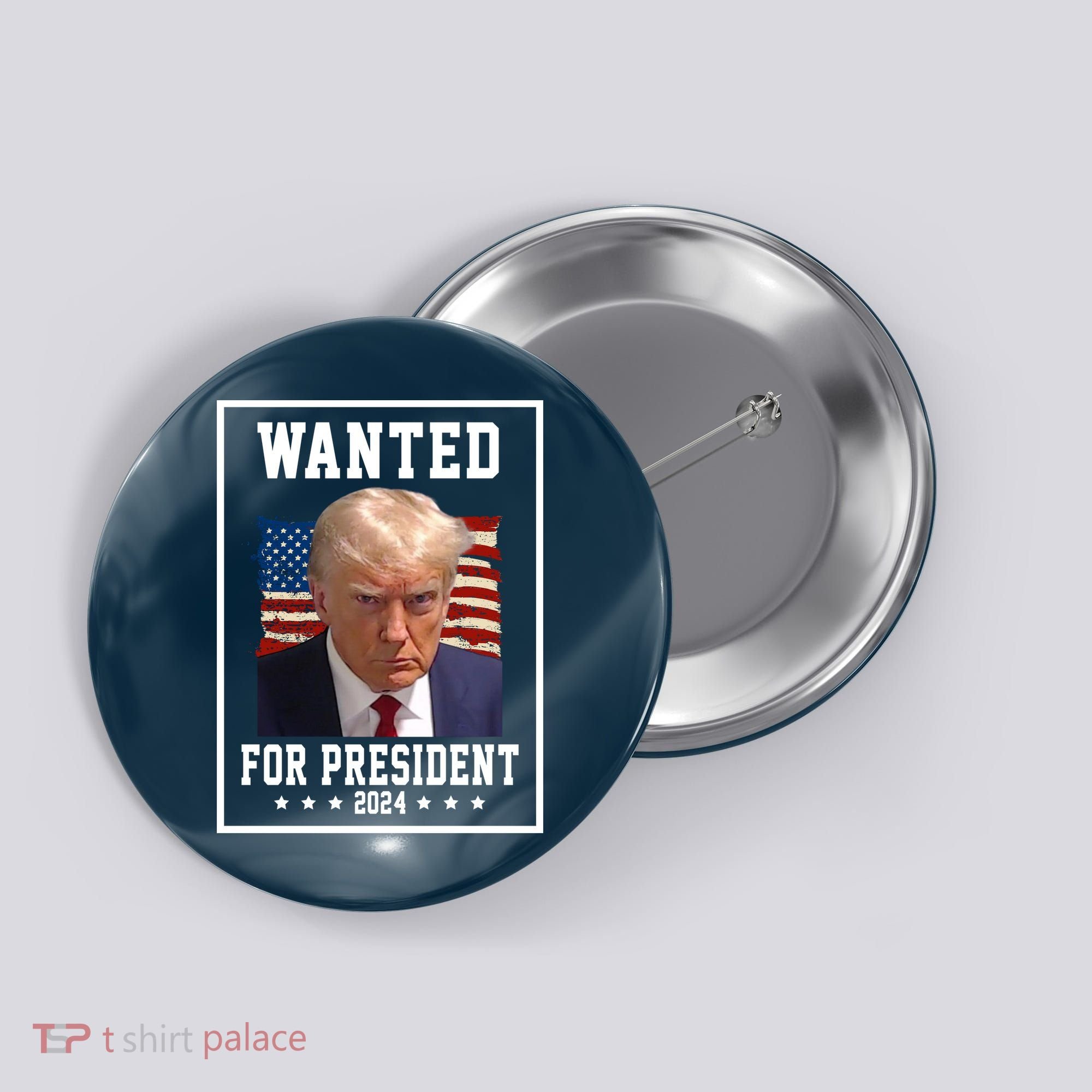 Wanted For President 2024 USA Donald Trump Button
