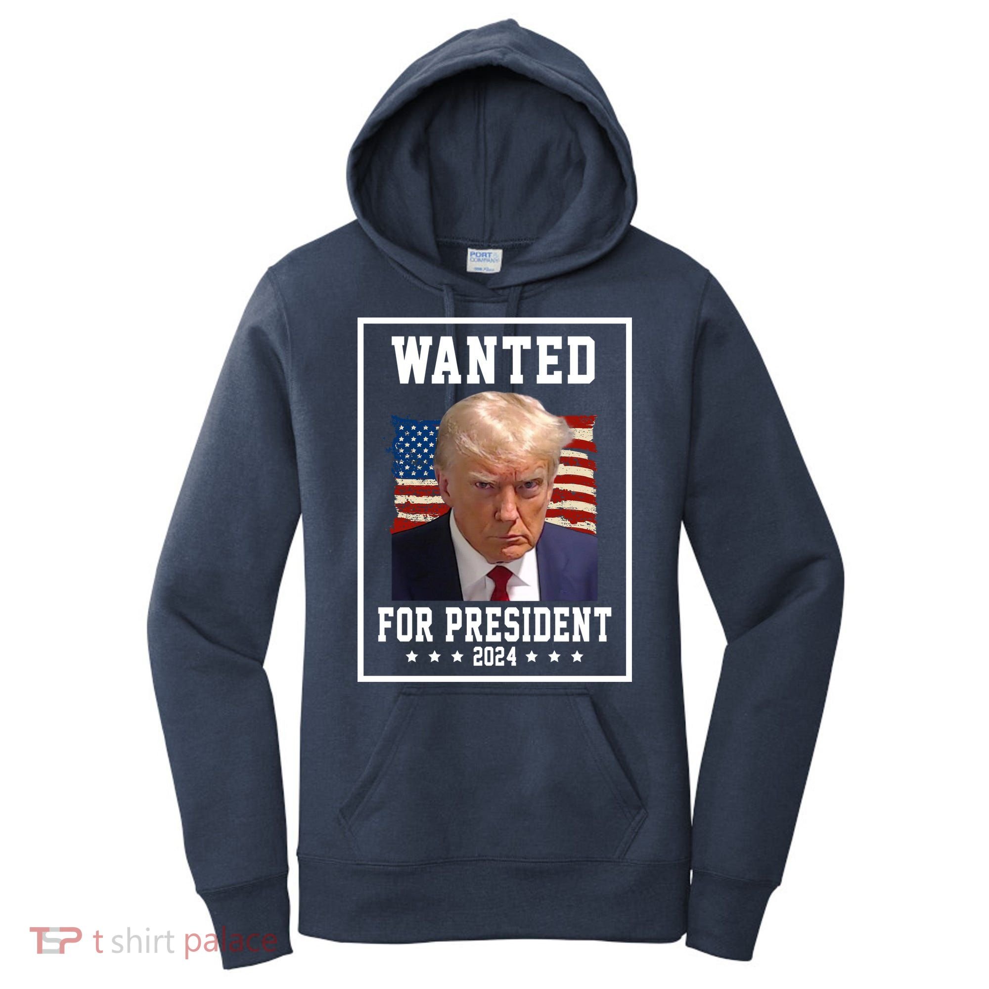 Wanted For President 2024 USA Donald Trump Women's Hoodie