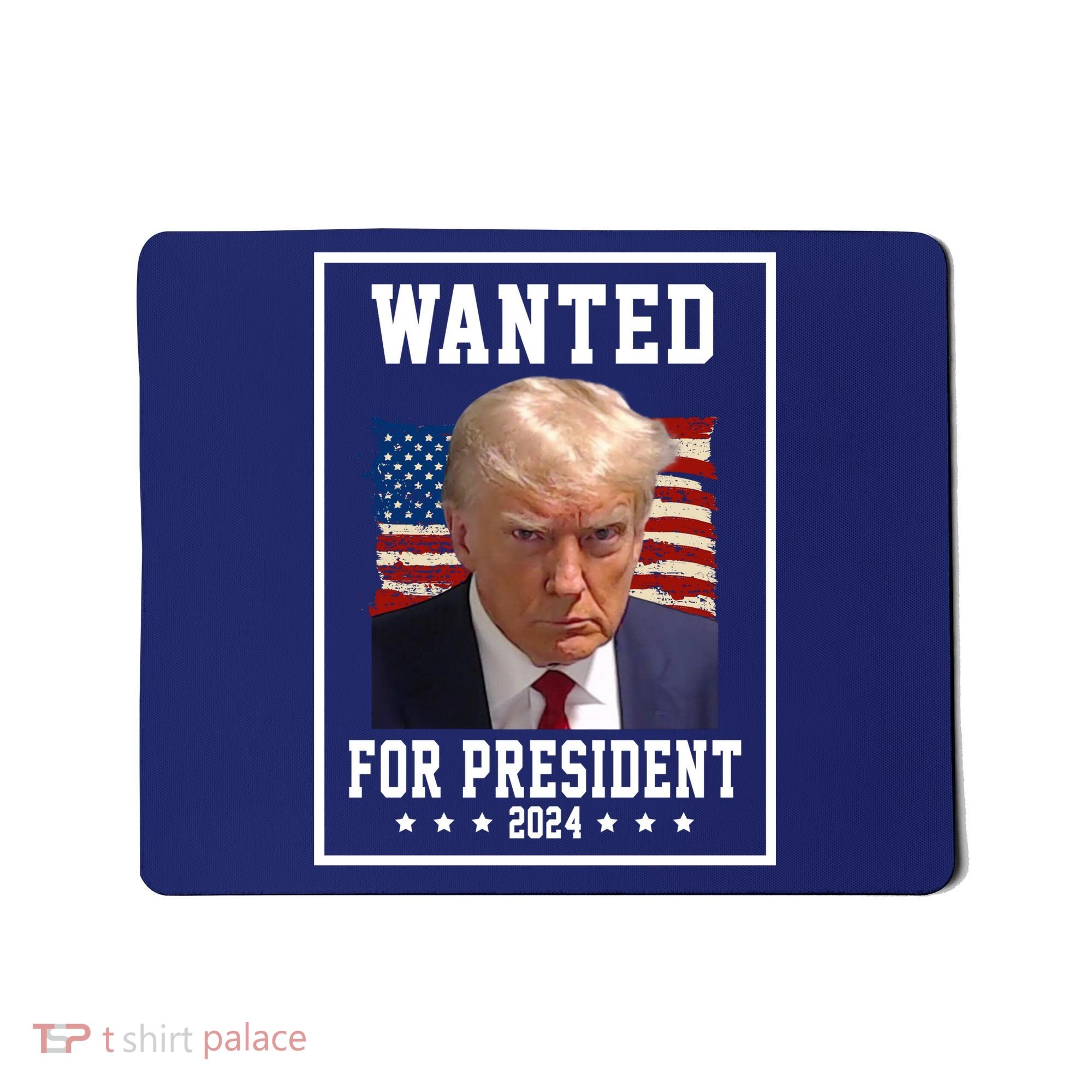 Wanted For President 2024 USA Donald Trump Mousepad