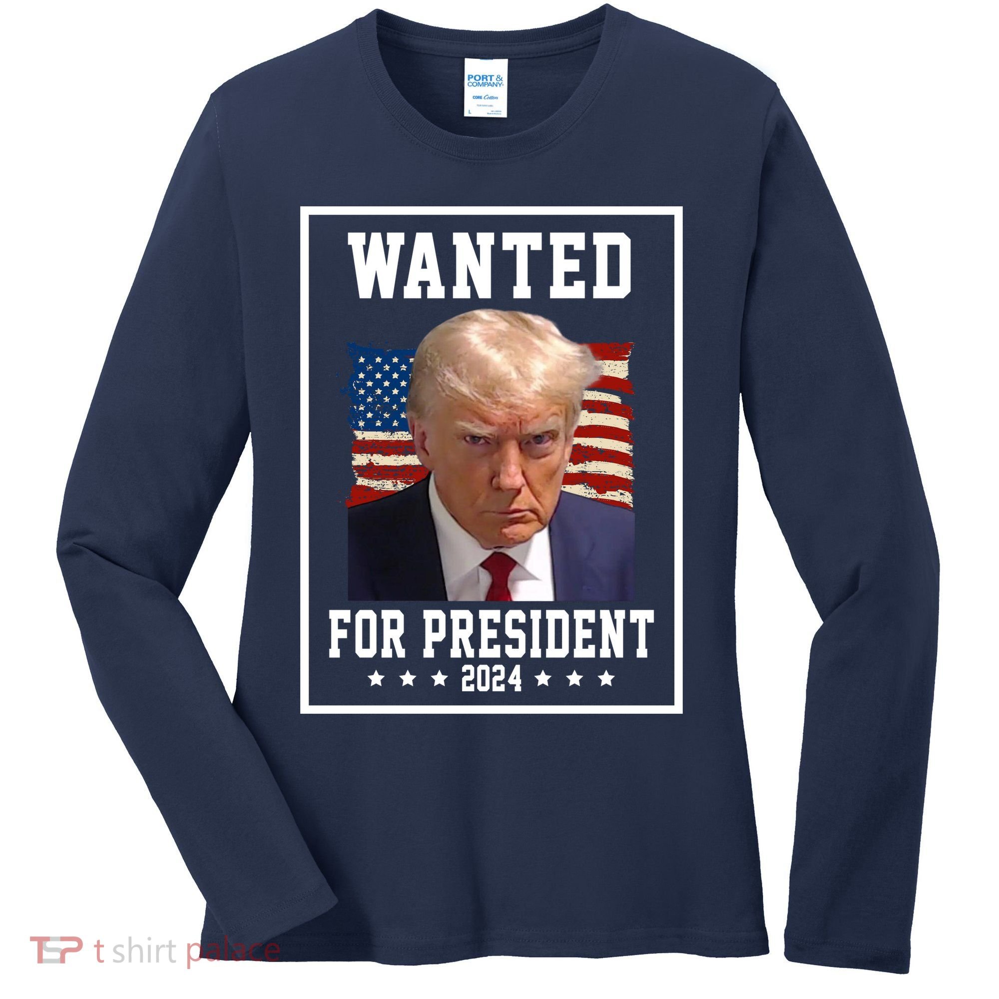 Wanted For President 2024 USA Donald Trump Women's Long Sleeve Shirt
