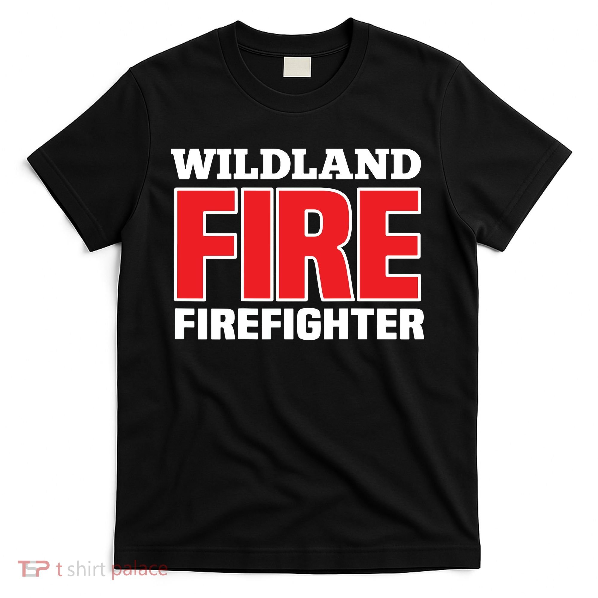 Wildland Fire Rescue Department Firefighters Firemen Uniform T-Shirt