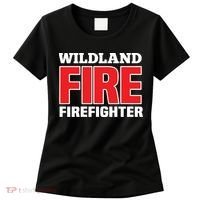 Wildland Fire Rescue Department Firefighters Firemen Uniform Women's T-Shirt thumb 0