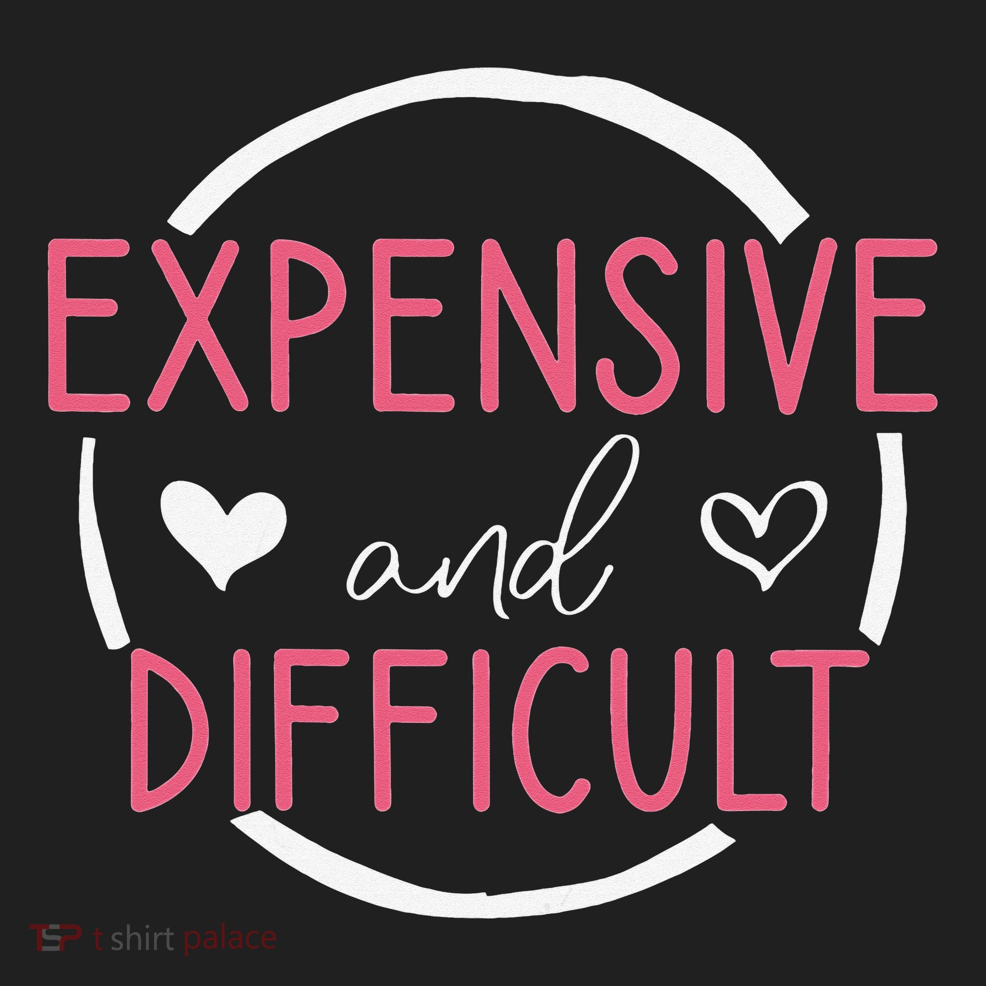 Wo Funny Saying Expensive and Difficult Cute Heart Tumbler