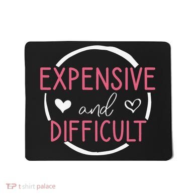 Wo Funny Saying Expensive and Difficult Cute Heart Mousepad