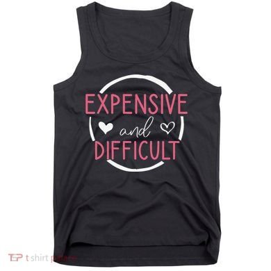 Wo Funny Saying Expensive and Difficult Cute Heart Tank Top