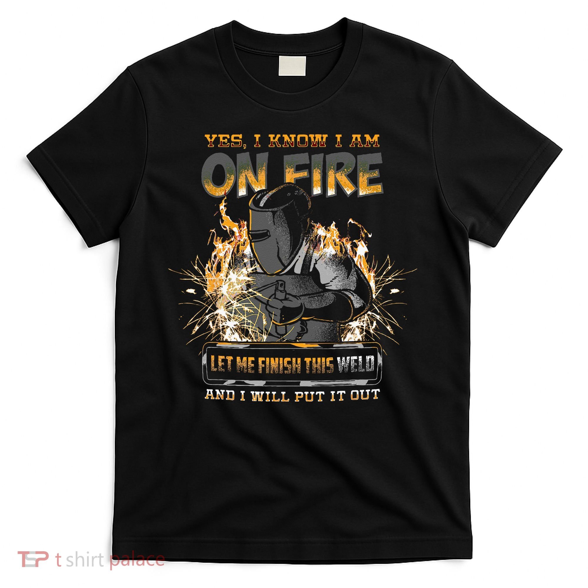 Welding Funny Saying Welder T-Shirt