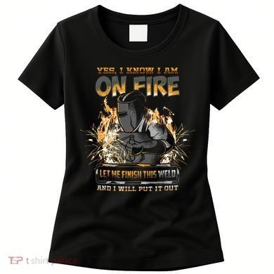 Welding Funny Saying Welder Women's T-Shirt