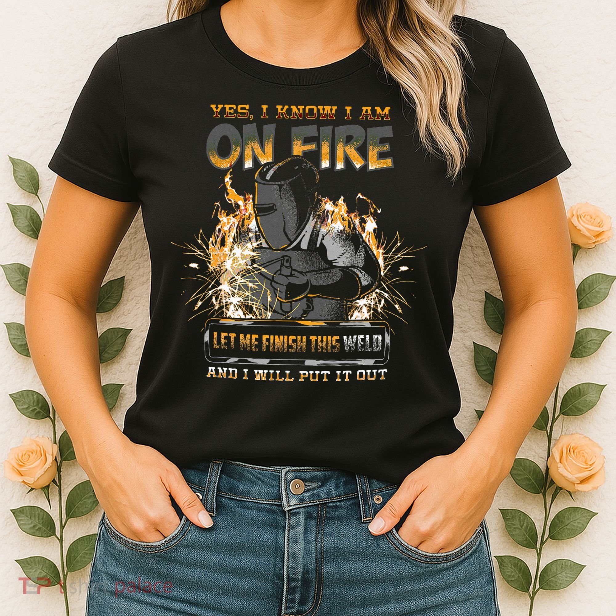 Welding Funny Saying Welder Women's T-Shirt