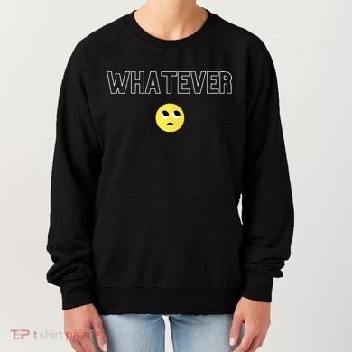 Whatever Funny Sarcastic Women's Sweatshirt