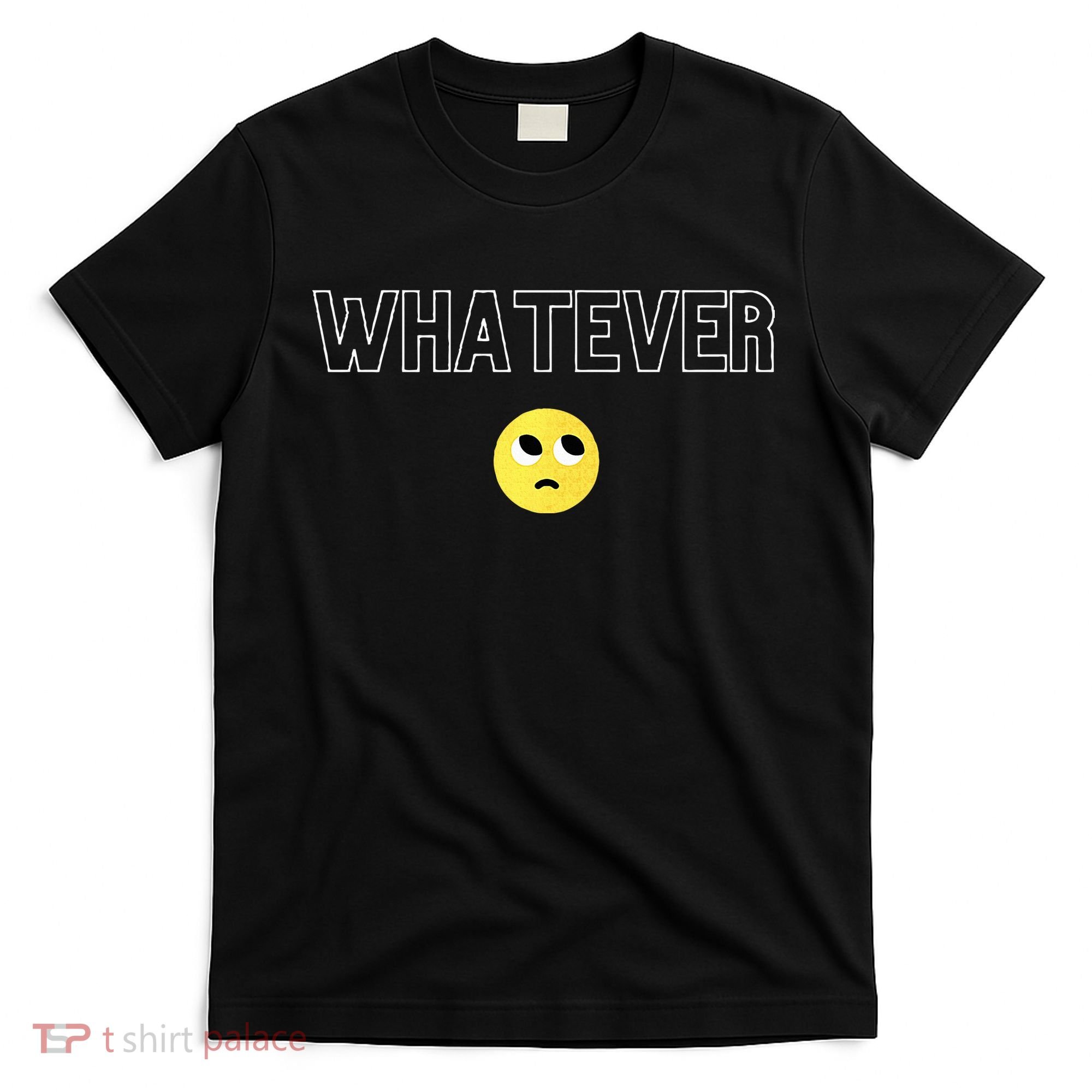 Whatever Funny Sarcastic T-Shirt