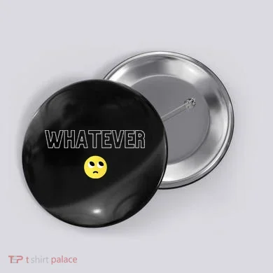 Whatever Funny Sarcastic Button