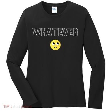 Whatever Funny Sarcastic Women's Long Sleeve Shirt
