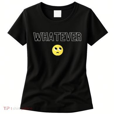 Whatever Funny Sarcastic Women's T-Shirt