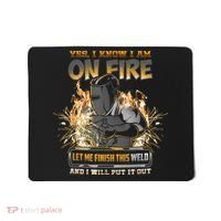 Welding Funny Saying Welder Yes I Know I Am On Fire Let Me Finish This Weld Mousepad thumb 0