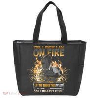 Welding Funny Saying Welder Yes I Know I Am On Fire Let Me Finish This Weld Tote Bag thumb 0