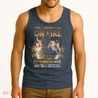 Welding Funny Saying Welder Yes I Know I Am On Fire Let Me Finish This Weld Tank Top thumb 3