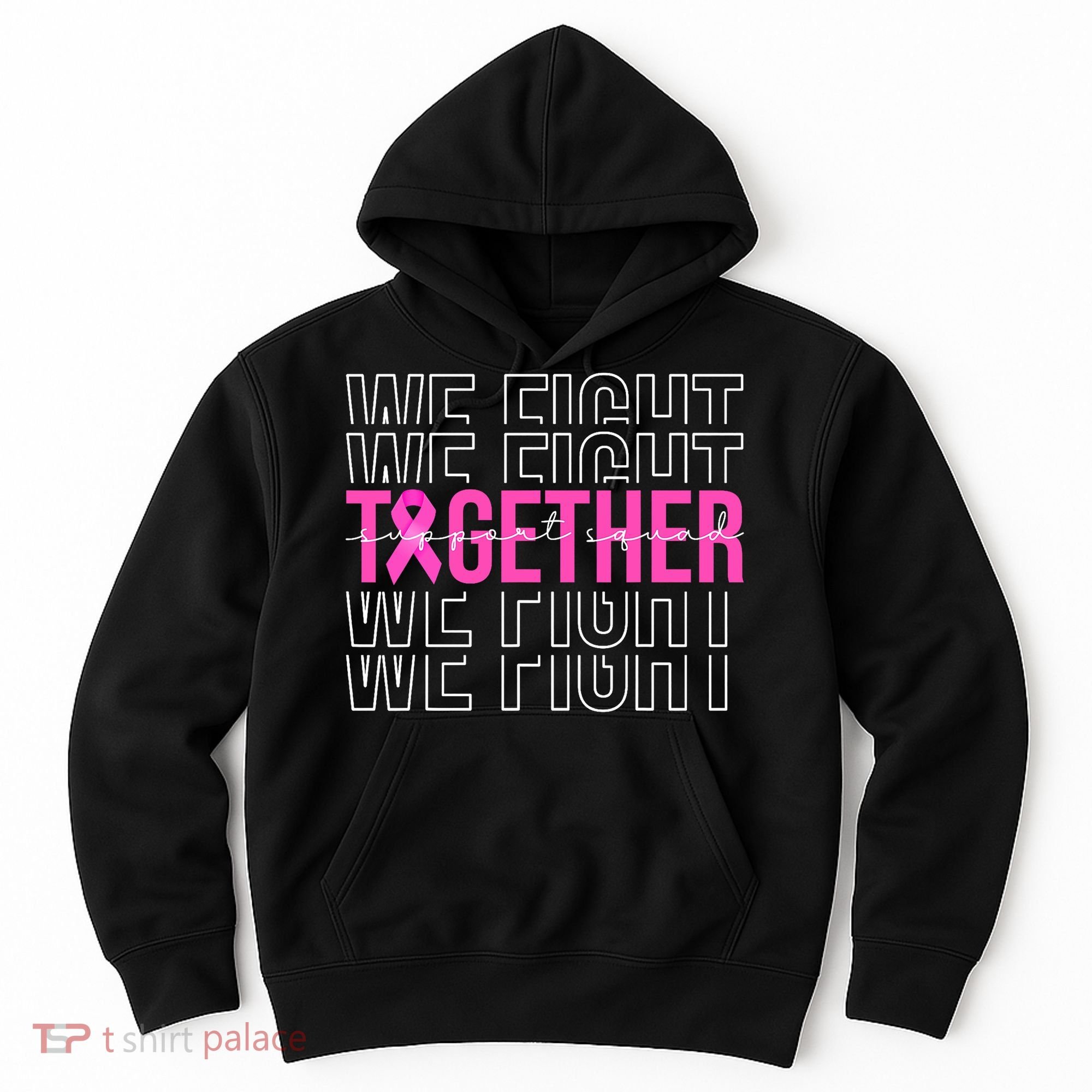 We Fight Together Breast Cancer Awareness Support Squad Hoodie